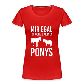 Mir egal ich geh zu meinen Ponys - Frauen Premium Bio T-Shirt - Rot - Vorne - Mia (176cm)