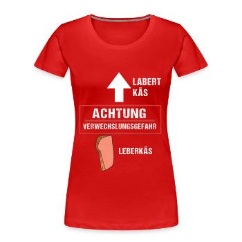 Leberkäs Labert Käs - Frauen Premium Bio T-Shirt - Rot - Vorne - Mia (176cm)