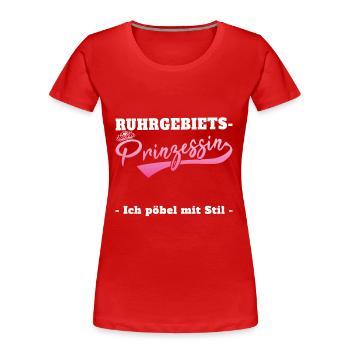 Ruhrgebiets Prinzessin - Frauen Premium Bio T-Shirt - Rot - Vorne - Mia (176cm)
