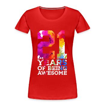 21 ANS D’ÊTRE GÉNIAL 21E ANNIVERSAIRE - T-shirt bio Premium Femme - rouge - Devant - Mia (176cm)