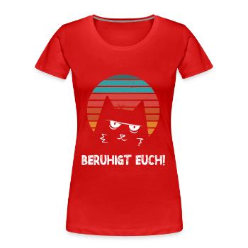 Katze Beruhigt euch - Frauen Premium Bio T-Shirt - Rot - Vorne - Mia (176cm)