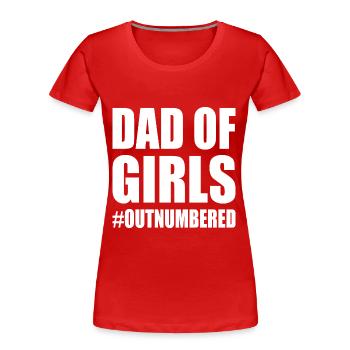 Dad of girls outnumbered - Frauen Premium Bio T-Shirt - Rot - Vorne - Mia (176cm)