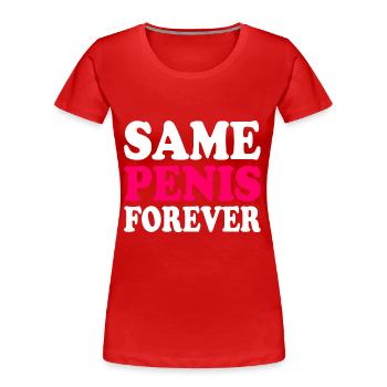 Same penis forever - T-shirt bio Premium Femme - rouge - Devant - Mia (176cm)