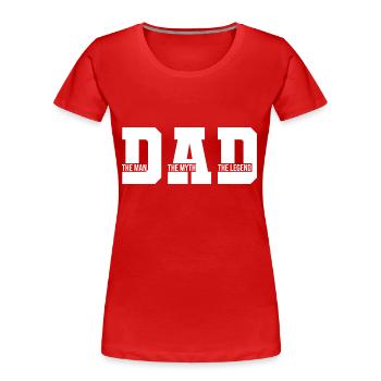 Papa Père Père L’homme La légende Papa Dictons - T-shirt bio Premium Femme - rouge - Devant - Mia (176cm)