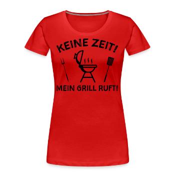 Grillen Grillsaison Humor Sprüche - Frauen Premium Bio T-Shirt - Rot - Vorne - Mia (176cm)