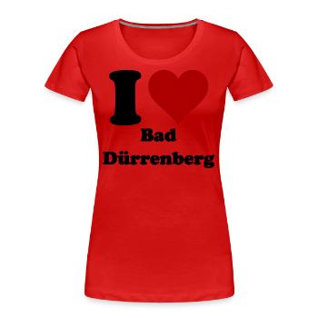 I Love Bad Dürrenberg - Frauen Premium Bio T-Shirt - Rot - Vorne - Mia (176cm)