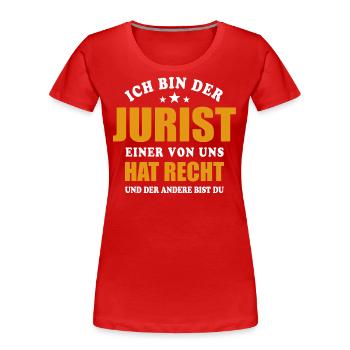 Ich bin der Jurist - einer von uns hat Recht - Frauen Premium Bio T-Shirt - Rot - Vorne - Mia (176cm)