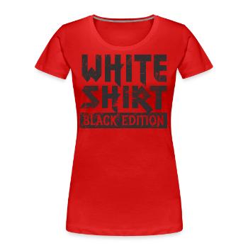 WHITE SHIRT - Black Edition - Frauen Premium Bio T-Shirt - Rot - Vorne - Mia (176cm)