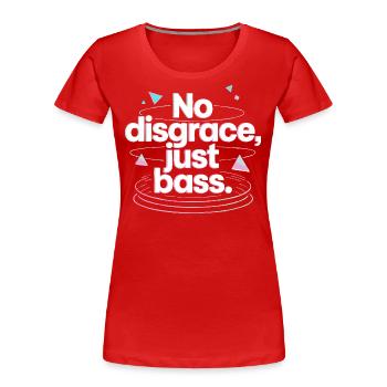 Pas de disgrâce, juste de la basse rétro - T-shirt bio Premium Femme - rouge - Devant - Mia (176cm)