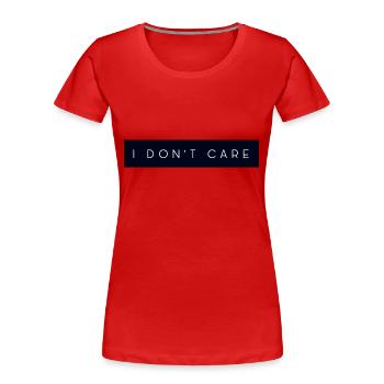 I Don't Care - Women's Premium Organic T-Shirt - red - Front - Mia (176cm)
