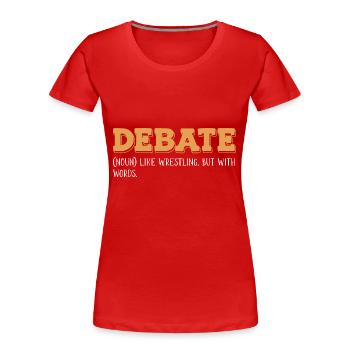 Debattieren Debatte Argumentieren - Frauen Premium Bio T-Shirt - Rot - Vorne - Mia (176cm)