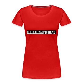 in dog years Dead - Frauen Premium Bio T-Shirt - Rot - Vorne - Mia (176cm)