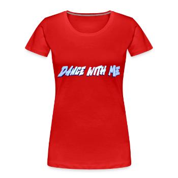Tanz mit mir - Frauen Premium Bio T-Shirt - Rot - Vorne - Mia (176cm)