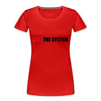 Aufstand fuck the system - Frauen Premium Bio T-Shirt - Rot - Vorne - Mia (176cm)