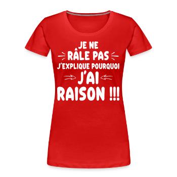 Humour Râleuse Cadeau Rigolo Femme - T-shirt bio Premium Femme - rouge - Devant - Mia (176cm)