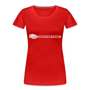 I closed my book - Frauen Premium Bio T-Shirt - Rot - Vorne - Mia (176cm)