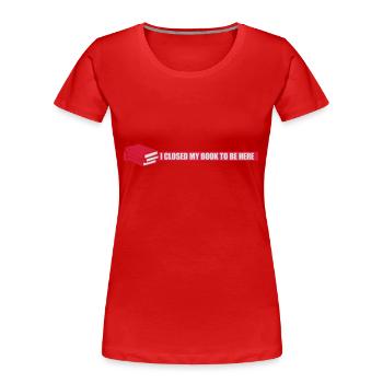 I closed my book - Frauen Premium Bio T-Shirt - Rot - Vorne - Mia (176cm)