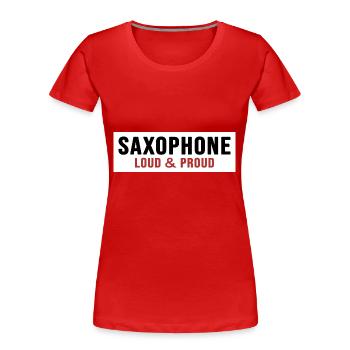 Saxophone Saxophoniste « fort et fier » - T-shirt bio Premium Femme - rouge - Devant - Mia (176cm)