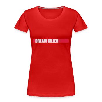 citation pessimiste tueur de rêves - T-shirt bio Premium Femme - rouge - Devant - Mia (176cm)