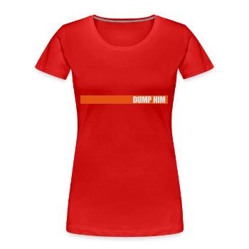 Dump Him Quote Logo - T-shirt bio Premium Femme - rouge - Devant - Mia (176cm)