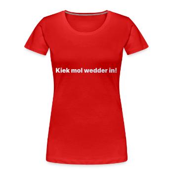 Kiek mol wedder in silber - Frauen Premium Bio T-Shirt - Rot - Vorne - Mia (176cm)