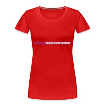 World's Best Ex Girlfriend - Women's Premium Organic T-Shirt - red - Front - Mia (176cm)