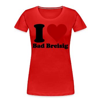 I Love Bad Breisig - Frauen Premium Bio T-Shirt - Rot - Vorne - Mia (176cm)