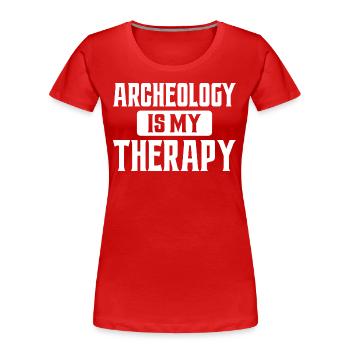 Archaeology is my therapy archaeologist - Women's Premium Organic T-Shirt - red - Front - Mia (176cm)