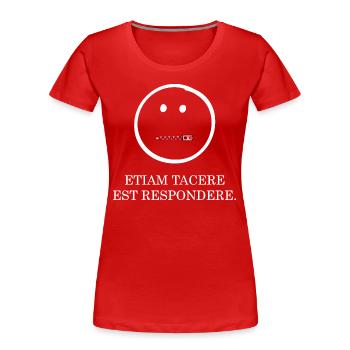 schweigen ist auch eine antwort latein weiss - Frauen Premium Bio T-Shirt - Rot - Vorne - Mia (176cm)