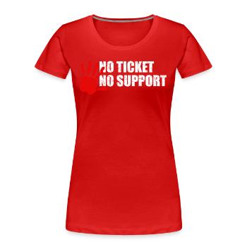 No Ticket No Support Informatik Admin - Frauen Premium Bio T-Shirt - Rot - Vorne - Mia (176cm)