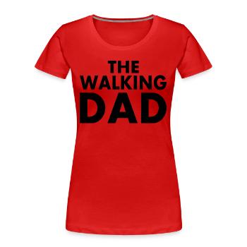 The walking dad - T-shirt bio Premium Femme - rouge - Devant - Mia (176cm)