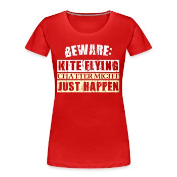 ATTENTION: LE BAVARDAGE DE CERF-VOLANT POURRAIT BIEN SE PRODUIRE - T-shirt bio Premium Femme - rouge - Devant - Mia (176cm)
