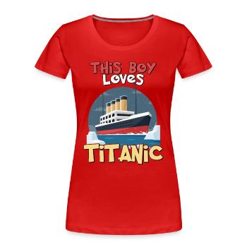Titanic-Schiff, dieser Junge liebt die RMS Titanic - Frauen Premium Bio T-Shirt - Rot - Vorne - Mia (176cm)