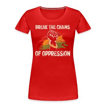 Die Ketten Der Unterdrückung Sprengen Freiheit - Frauen Premium Bio T-Shirt - Rot - Vorne - Mia (176cm)