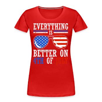 Alles Ist Besser Am 4. Juli, Dem - Frauen Premium Bio T-Shirt - Rot - Vorne - Mia (176cm)
