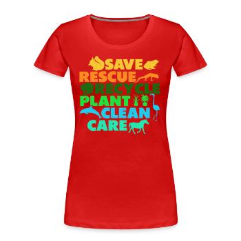 Sparen Retten Recyceln Pflanzen Reinigen Pflegen - Frauen Premium Bio T-Shirt - Rot - Vorne - Mia (176cm)