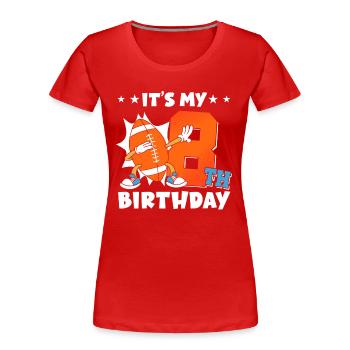 C’est mon 8ème anniversaire de football américain - T-shirt bio Premium Femme - rouge - Devant - Mia (176cm)