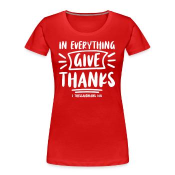 In Allem Danken Bibelvers Glaube Jesus Christus - Frauen Premium Bio T-Shirt - Rot - Vorne - Mia (176cm)