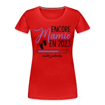 Encore Mamie 2023 Cadeau Future Grand Mère - T-shirt bio Premium Femme - rouge - Devant - Mia (176cm)