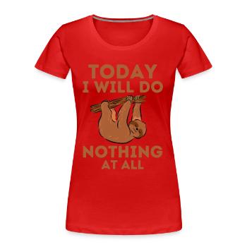 Faultier lustiger Spruch Faulheit Müdigkeit - Frauen Premium Bio T-Shirt - Rot - Vorne - Mia (176cm)