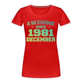 Anniversaire Décembre 1981 - Cadeau Decembre 1981 - T-shirt bio Premium Femme - rouge - Devant - Mia (176cm)