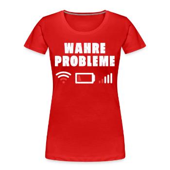 Wahre Probleme Internet WLAN Akku Empfang Geschenk - Frauen Premium Bio T-Shirt - Rot - Vorne - Mia (176cm)