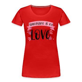 Trampoline is my Love Springen Sport Geschenk - Frauen Premium Bio T-Shirt - Rot - Vorne - Mia (176cm)