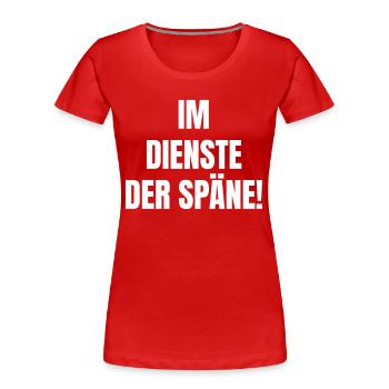 Im Dienste der Späne! - Frauen Premium Bio T-Shirt - Rot - Vorne - Mia (176cm)