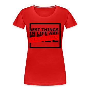 Les meilleures choses dans la vie sont électriques 😎 - T-shirt bio Premium Femme - rouge - Devant - Mia (176cm)