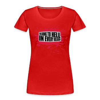 in going to hell - Women's Premium Organic T-Shirt - red - Front - Mia (176cm)