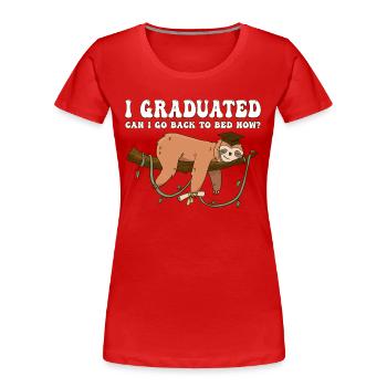 J’ai obtenu mon diplôme Puis-je retourner au lit maintenant - Paresseux paresseux - T-shirt bio Premium Femme - rouge - Devant - Mia (176cm)