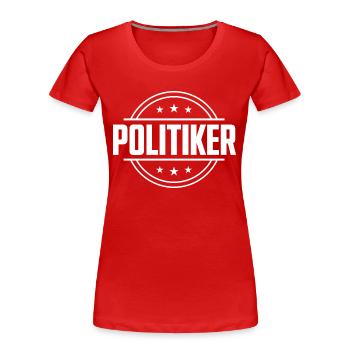 Politiker Beruf - Frauen Premium Bio T-Shirt - Rot - Vorne - Mia (176cm)