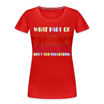 Quelle partie de ne comprenez-vous pas ? Fan de mathématiques - T-shirt bio Premium Femme - rouge - Devant - Mia (176cm)
