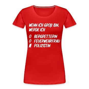 Ich werde Polizistin - Frauen Premium Bio T-Shirt - Rot - Vorne - Mia (176cm)
